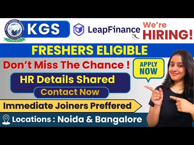 Khan Global Studies & Leap Finance Hirings 2024 | Freshers Eligible | Hr Details Shared | Jobs 2024