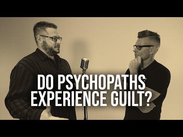 David Wood-- Do Psychopaths Experience Guilt? Episode 1035