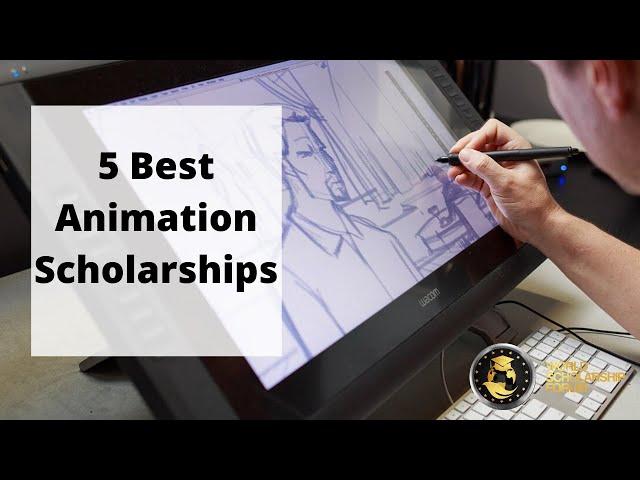 5 Best Animation Scholarships 2022