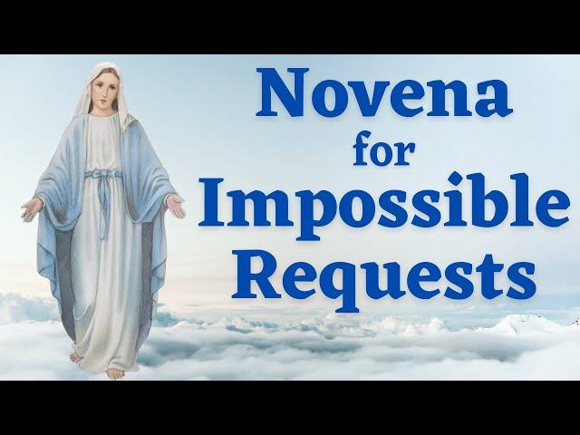 Novena for Impossible Requests | For 3 Intentions for Mary's Intercession