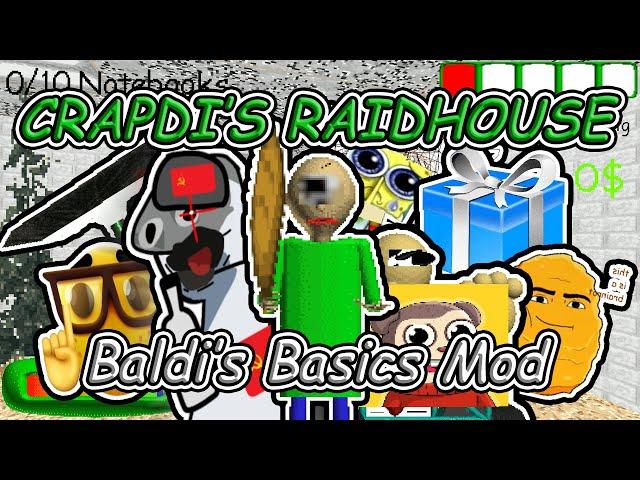 Crapdi's Raidhouse - Raldi's ripoff - Baldi's Basics Mod