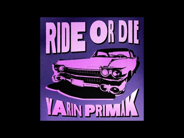 Yarin Primak - Ride Or Die