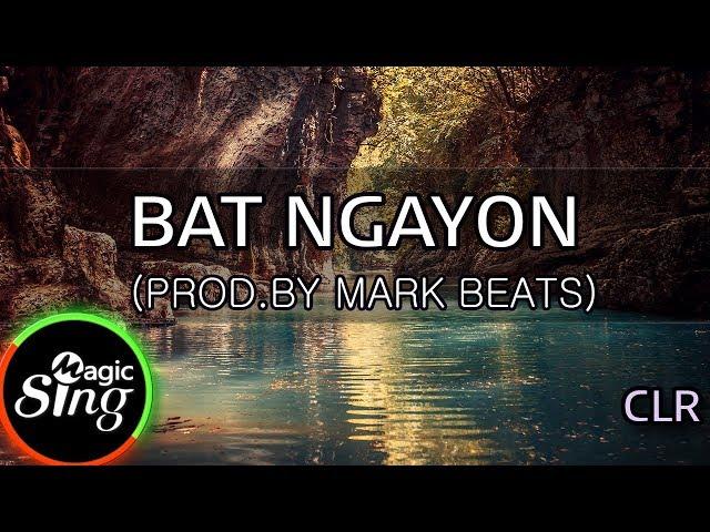 [MAGICSING Karaoke] CLR_BAT NGAYON (PROD.BY MARK BEATS) karaoke | Tagalog