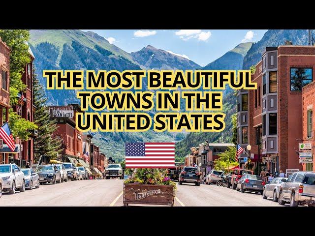 The 25 Most Beautiful Towns in The United States (USA)