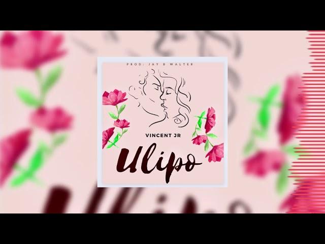 Vincent JR - ULIPO (Audio) Prod.Jay B Walter