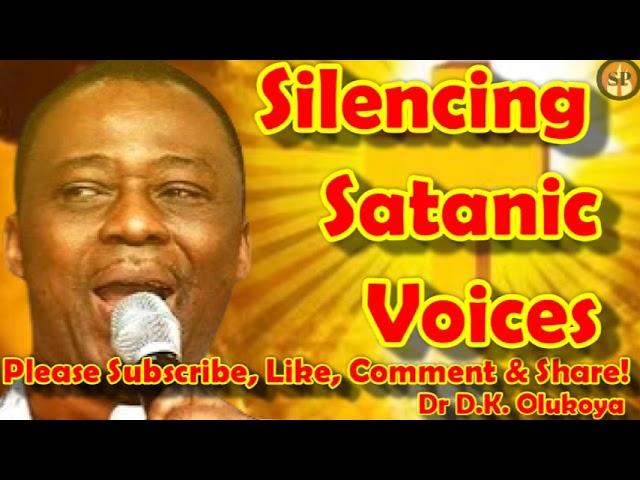 SILENCING SATANIC VOICES - DR DANIEL OLUKOYA