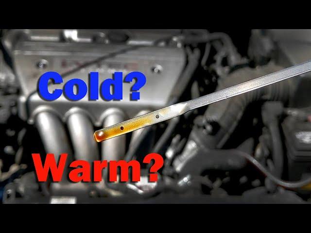 Should You Check Oil Level Warm or Cold?