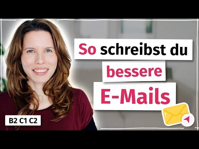 So schreibst du bessere E-Mails (Deutsch B2, C1, C2)