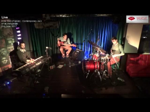 EYM Trio (France) - bFlat, Bangalore - 02-06-17: #2