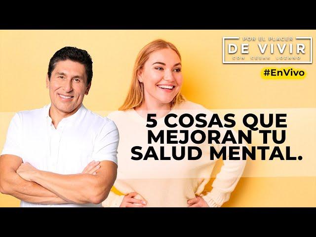 ¡Mejora Tu Salud Mental Hoy! 5 Estrategias Que No Requieren Terapia | César Lozano