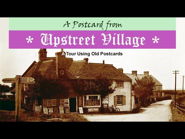 Upstreet Village Walking History Tour Guide Using Old Postcards Kent UK #photography #upstreet