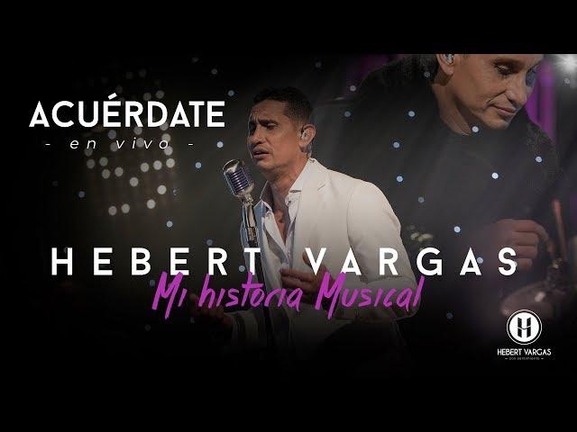 Acuérdate - Hebert Vargas - "Mi Historia Musical"