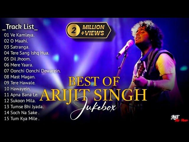  Best Of Arijit Singh 2024 | Arijit Singh Hits Songs | Arijit Singh Jukebox Songs | Indian Songs