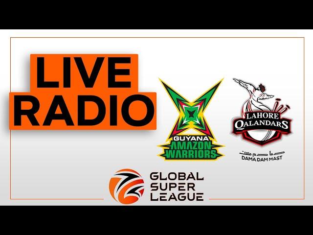  RADIO | Guyana Amazon Warriors v Lahore Qalandars | Global Super League