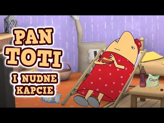 Pan Toti - Bajki dla dzieci | Pan Toti i nudne kapcie | bajki edukacyjne | Bajeczki