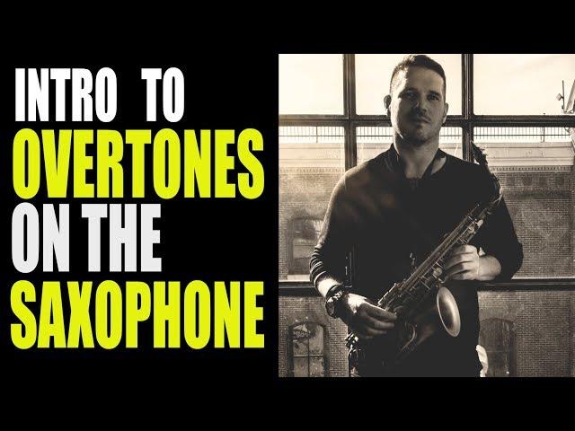 INTRO TO OVERTONES ON THE SAX