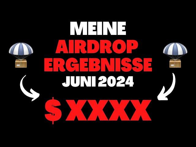 Meine Airdrop Farming Ergebnisse für Juni 