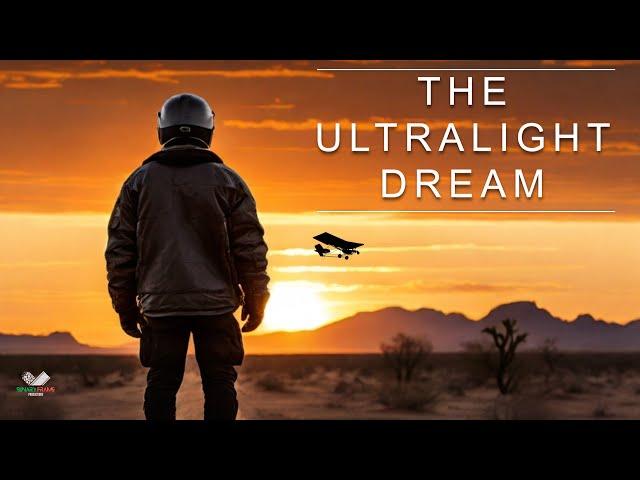 THE ULTRALIGHT DREAM | Documentary | Feature Film | 2024