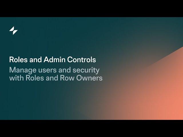 Roles & Admin Controls | Glide Apps Tutorial