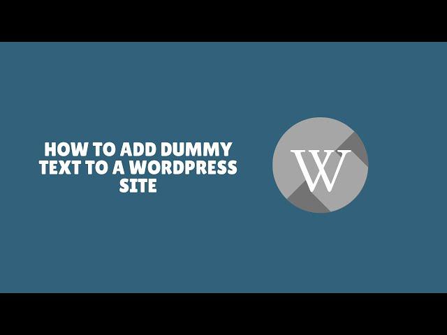 How to Add Dummy Text to a WordPress Site