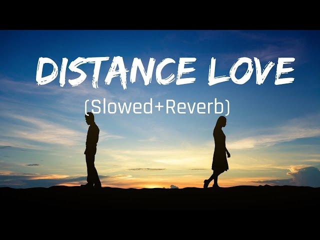 Distance Love (Slowed+Reverb) | Zehr Vibe | Rajat pndt creations