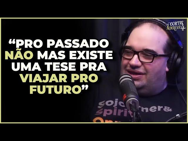 É POSSIVEL VIAJAR NO TEMPO? | À Deriva Cortes