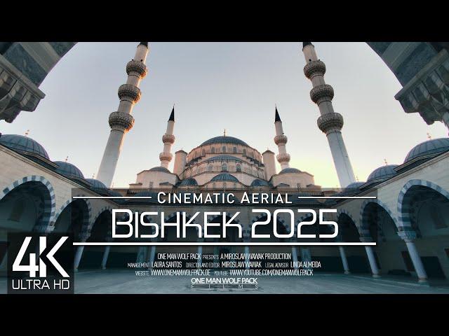 【4K】 Bishkek from Above  Capital of KYRGYZSTAN 2025  Cinematic Wolf Aerial™ Drone Film