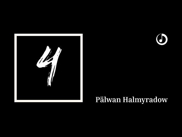 Pälwan Halmyradow – Çagajyk