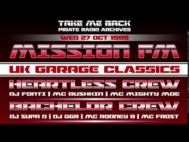 Heartless Crew & Bachelor Crew | UK Garage Classics 1999 | Mission FM | Wed 27th Oct 1999