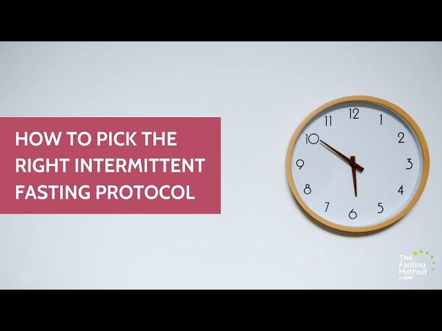 How to Pick the Right Intermittent Fasting Protocol