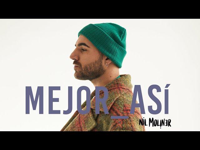 Nil Moliner - Mejor Así (Videoclip Oficial)