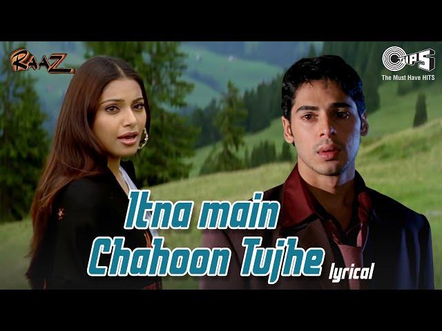 Itna Main Chahoon Tujhe Koi Kisi Ko Na Chahe - Lyrical | Raaz | Udit Narayan, AlkaYagnik | Love Song