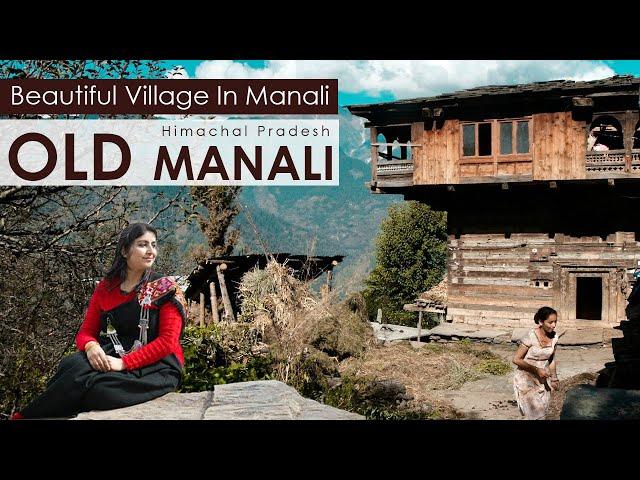 Most Beautiful Village Old Manali ,Himachal  | Old Culture | Manali Trip 2024 | Hippie Culture