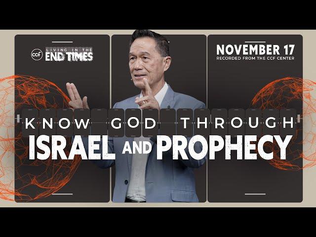 Know God Through Israel and Prophecy | Peter Tan-Chi | November 17, 2024