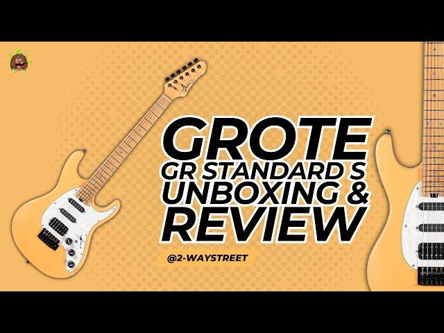 Grote GR Standard S Matte Finish Unboxing & Review