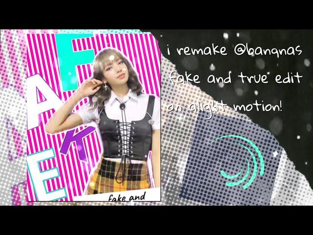 i remake @banqnas fake and true edit on alight motion! || tapesbylexa