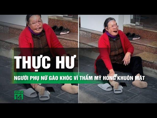 Sự thực vụ người phụ nữ ngồi gào khóc trước viện thẩm mỹ | VTC14