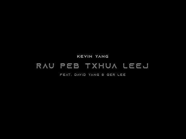 Rau Peb Txhua Leej (Official Music Video) - Kevin Yang, Ger Lee, & David Yang (Prod. By Art Lee)