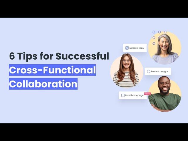 6 Tips for Successful Cross-Functional Collaboration | Fellow.app