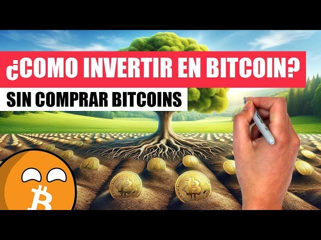 5 formas de INVERTIR en BITCOIN sin tener que comprar directamente BITCOINS