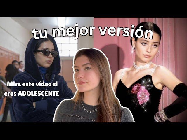 Si estás en la ADOLESCENCIA TIENES QUE VER ESTE VÍDEO| consejos para SER TU MEJOR VERSIÓN, GLOW UP