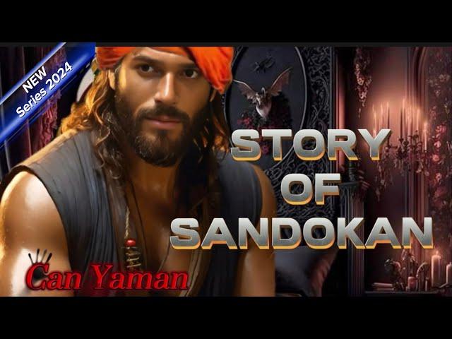 Story Of Sandokan | Discover Can Yaman's Next Adventure: Sandokan!