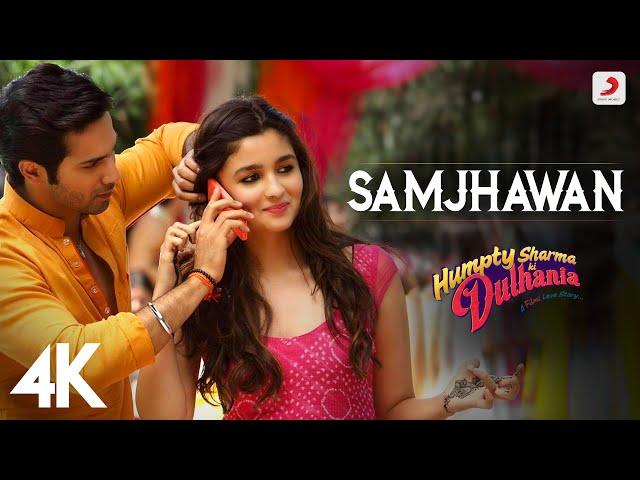 Samjhawan | Humpty Sharma Ki Dulhania | Varun Dhawan, Alia Bhatt | Arijit Singh, Shreya Ghoshal | 4K