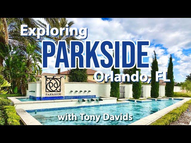 Exploring Parkside, Orlando FL, with Tony Davids, Broker at Tony Davids Homes