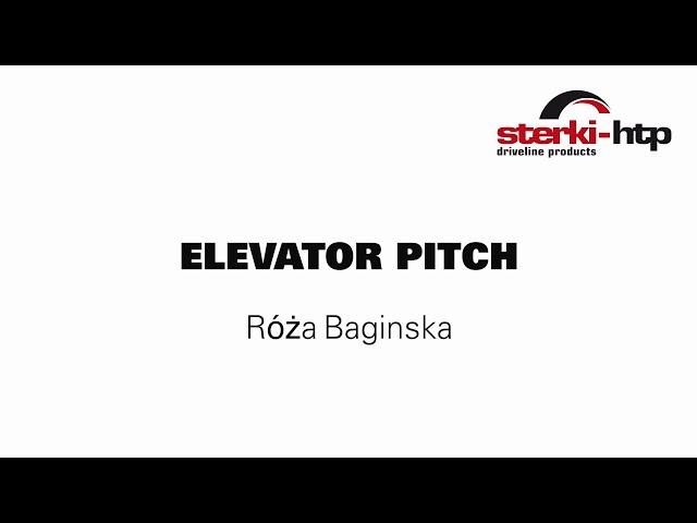 STERKI-HTP I ELEVATOR PITCH RÓZA BAGINSKA