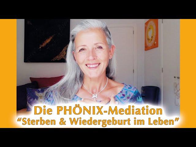 Die PHÖNIX-Meditation  LOSLASSEN & neu beginnen!