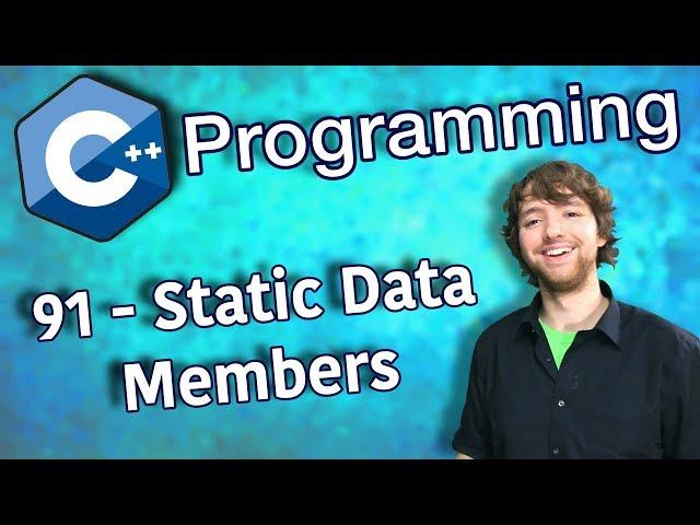 C++ Programming Tutorial 91 - Static Data Members