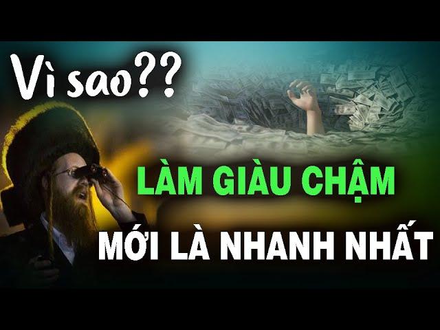 VÌ SAO? làm giàu CHẬM mới là cách làm giàu NHANH nhất - NGẪM PLUS