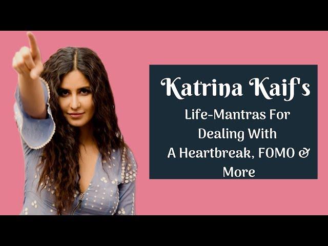 Katrina Kaif's Life-Mantras For Dealing With A Heartbreak To Having FOMO Issues | ZERO