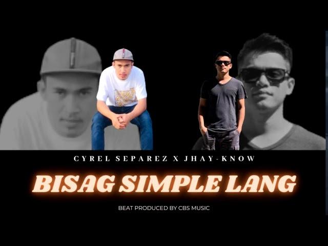 Bisag Simple Lang - Cyrel Separez & Jhay-know | RVW | CBS Music